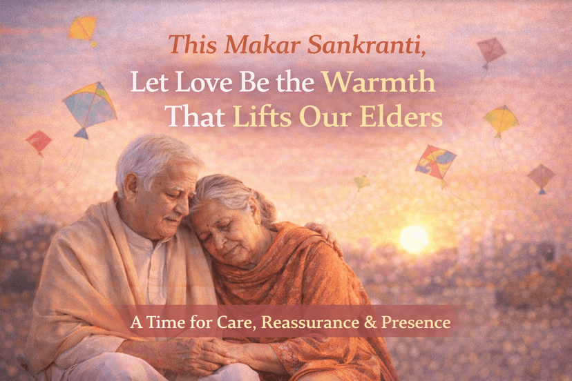 This Makar Sankranti, Let Love Be the Warmth That Lifts Our Elders